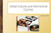 Culinary Arts Global Cultures and International Cuisines.