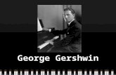George Gershwin. His Family His father immigrated from Russia to the US in 1890. His father Morris was looking to find a girl, Rose Bruskin, that he met.