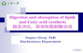 Digestion and absorption of lipids and Fatty acid synthesis 脂类消化、吸收和脂肪酸合成 Deqiao Sheng PhD Biochemistry Department.