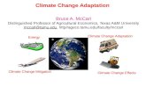 Climate Change Adaptation Energy Climate Change Adaptation Bruce A. McCarl Distinguished Professor of Agricultural Economics, Texas A&M University mccarl@tamu.edumccarl@tamu.edu,