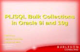 PL/SQL Bulk Collections in Oracle 9i and 10g Kent Crotty Burleson Consulting October 13, 2006.