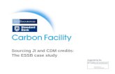 Supported by the Sourcing JI and CDM credits: The ESSB case study.
