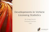 Developments in Vehicle Licensing Statistics By Gregg Patrick Transport Section CSO 1.