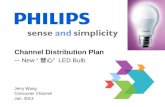 Jerry Wang Consumer Channel Jan, 2013 Channel Distribution Plan -- New “ 慧心 ” LED Bulb.