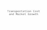 Transportation Cost and Market Growth. Major Causes of Reduced Transportation Costs Before Civil War Turnpikes â€“ 1790-1820 â€“ 60% in New England Canals