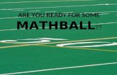 ARE YOU READY FOR SOME MATHBALL ??. Pick a Play 10 Yards Yards ? Yards 15 Yards.