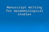 Manuscript Writing for epidemiological studies. Useful resources  For style and grammar Elements of style, by Strunk W. and White E.B., 1979 Elements.