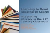 Priscilla Lee, EdS Angela Herring, PhD Paula Baker, EdD Coweta County Schools Learning to Read Reading to Learn: Integrating Literacy in the 21 st Century.