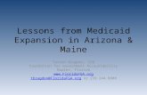 Lessons from Medicaid Expansion in Arizona & Maine Tarren Bragdon, CEO Foundation for Government Accountability Naples, Florida  tbragdon@FloridaFGA.orgtbragdon@FloridaFGA.org.