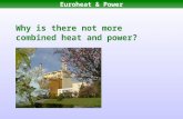 Euroheat & Power Why is there not more combined heat and power?