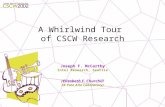 Joseph F. McCarthy Intel Research, Seattle (Elizabeth F. Churchill FX Palo Alto Laboratory) A Whirlwind Tour of CSCW Research.