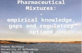 Environmental Risk Assessment of Pharmaceutical Mixtures: - empirical knowledge, gaps and regulatory options Thomas Backhaus University of Gothenburg thomas.backhaus@gu.se.