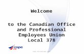 Welcome to the Canadian Office and Professional Employees Union Local 378 Cope 378 Welcome 2014.