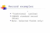 Record examples “Traditional” (yellow) CONSER standard record (blue) Note: Selected fields only!