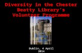 Diversity in the Chester Beatty Library’s Volunteer Programme Dublin, 4 April 2014.