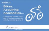 Bikes. Acquiring necessities… A little guide about buying a bike in the Netherlands and actually embracing using it.