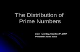 The Distribution of Prime Numbers Date: Monday, March 19 th, 2007 Presenter: Anna Yoon Presenter: Anna Yoon.