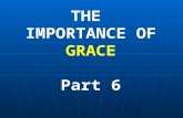 THE IMPORTANCE OF GRACE Part 6. CHRIST IS THE AUTHOR OF OUR SALVATION. He has provided for all humanity the gift of Grace. It is free for the taking.