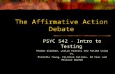 The Affirmative Action Debate PSYC 542 - Intro to Testing Thomas Blashaw, Leslie Frassel and Fatima Coley Vs. Michelle Young, Cristina Collazo, Ed Cruz.