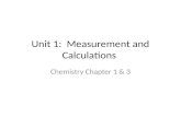 Unit 1: Measurement and Calculations Chemistry Chapter 1 & 3.