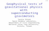 1/36 Geophysical tests of gravitational physics with superconducting gravimeters Sachie Shiomi Space Geodesy Laboratory, Department of Civil Engineering,