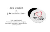Job design & job satisfaction Kun András István University of Debrecen, Hungary Faculty of Economics and Business Administration.