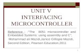 UNIT V INTERFACING MICROCONTROLLER Reference : :”The 8051 microcontroller and Embedded Systems: using assembly and C”, Mohammad ali Mazidi,Janice Gillispie.