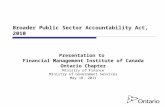 Broader Public Sector Accountability Act, 2010 Presentation to Financial Management Institute of Canada Ontario Chapter Ministry of Finance Ministry of.