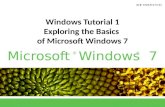 ®® Microsoft Windows 7 Windows Tutorial 1 Exploring the Basics of Microsoft Windows 7.