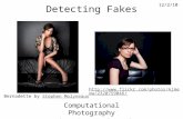 12/2/10 Detecting Fakes Computational Photography Derek Hoiem, University of Illinois Bernadette by Stephen MolyneauxStephen Molyneaux .