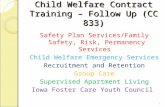 Child Welfare Contract Training – Follow Up (CC 833) Safety Plan Services/Family Safety, Risk, Permanency Services Child Welfare Emergency Services Recruitment.