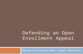 Defending an Open Enrollment Appeal Making & Defending Good (Legal) Decisions.