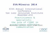 EVA/Minerva 2014 XIth Annual International Conference Van Leer Jerusalem Institute November 2014 Practitioners & specialists: the role of CIDOC in establishing.