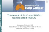 UNIVERSITY OF TORINO – DEPARTMENT OF ONCOLOGY Treatment of ALK- and ROS-1 translocated NSCLC Massimo Di Maio, MD Department of Oncology, University of.