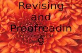 Revising and Proofreading Standard 4E. What is Proofreading? Proofreading is a very important part of writing. You should always proofread your writing,