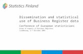 Dissemination and statistical use of Business Register data Conference of European statisticians Group of experts of Business Registers Luxembourg, 6-7.