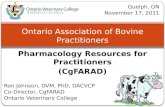 Pharmacology Resources for Practitioners (CgFARAD) Ontario Association of Bovine Practitioners Ron Johnson, DVM, PhD, DACVCP Co-Director, CgFARAD Ontario.