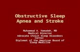 Obstructive Sleep Apnea and Stroke Muhammad A. Hamadeh, MD Medical Director Advocate Christ Sleep Disorders Center Diplomat of the American Board of Sleep.