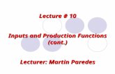 Lecture # 10 Inputs and Production Functions (cont.) Lecturer: Martin Paredes.