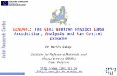 Institute for Reference Materials and Measurements (IRMM) Geel, Belgium   1 GENDARC: The GEel Neutron.