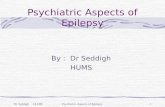 Dr Seddigh 24.9.88Psychiatric Aspects of Epilepsy1 By : Dr Seddigh HUMS