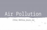 Air Pollution Chloe, Melissa, Jauza, Joe. To Wake You Up...