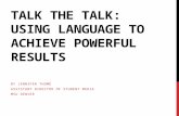 TALK THE TALK: USING LANGUAGE TO ACHIEVE POWERFUL RESULTS BY JENNIFER THOMÉ ASSISTANT DIRECTOR OF STUDENT MEDIA MSU DENVER.
