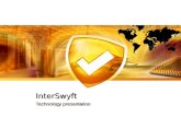 InterSwyft Technology presentation. Introduction InterSwyft brings secured encrypted transmission of SMS messages for internal and external devices such.