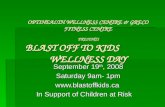 OPTIHEALTH WELLNESS CENTRE & GRECO FITNESS CENTRE PRESENTS BLAST OFF TO KIDS WELLNESS DAY September 19 th, 2008 September 19 th, 2008 Saturday 9am- 1pm.
