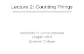 Methods in Computational Linguistics II Queens College Lecture 2: Counting Things.