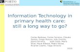 Information Technology in primary health care: still a long way to go? Carlos Barbosa, Carlos Ferreira, Cláudia Santos, Diogo Pereira, Inês Grenha, Joana.
