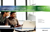 Implementing System Center Operations Manager 2007 at Microsoft Published: February 2007 Updated: February 2008.