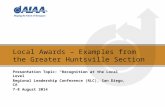 Local Awards – Examples from the Greater Huntsville Section Presentation Topic: “Recognition at the Local Level” Regional Leadership Conference (RLC),