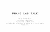 PHANG LAB TALK Tzu L Phang Ph.D. Assistant Professor Department of Medicine Division of Pulmonary Sciences & Critical Care Medicine.